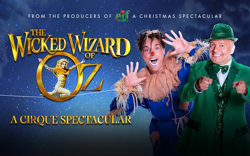 More Info for Wicked Wizard of Oz – A Cirque Spectacular